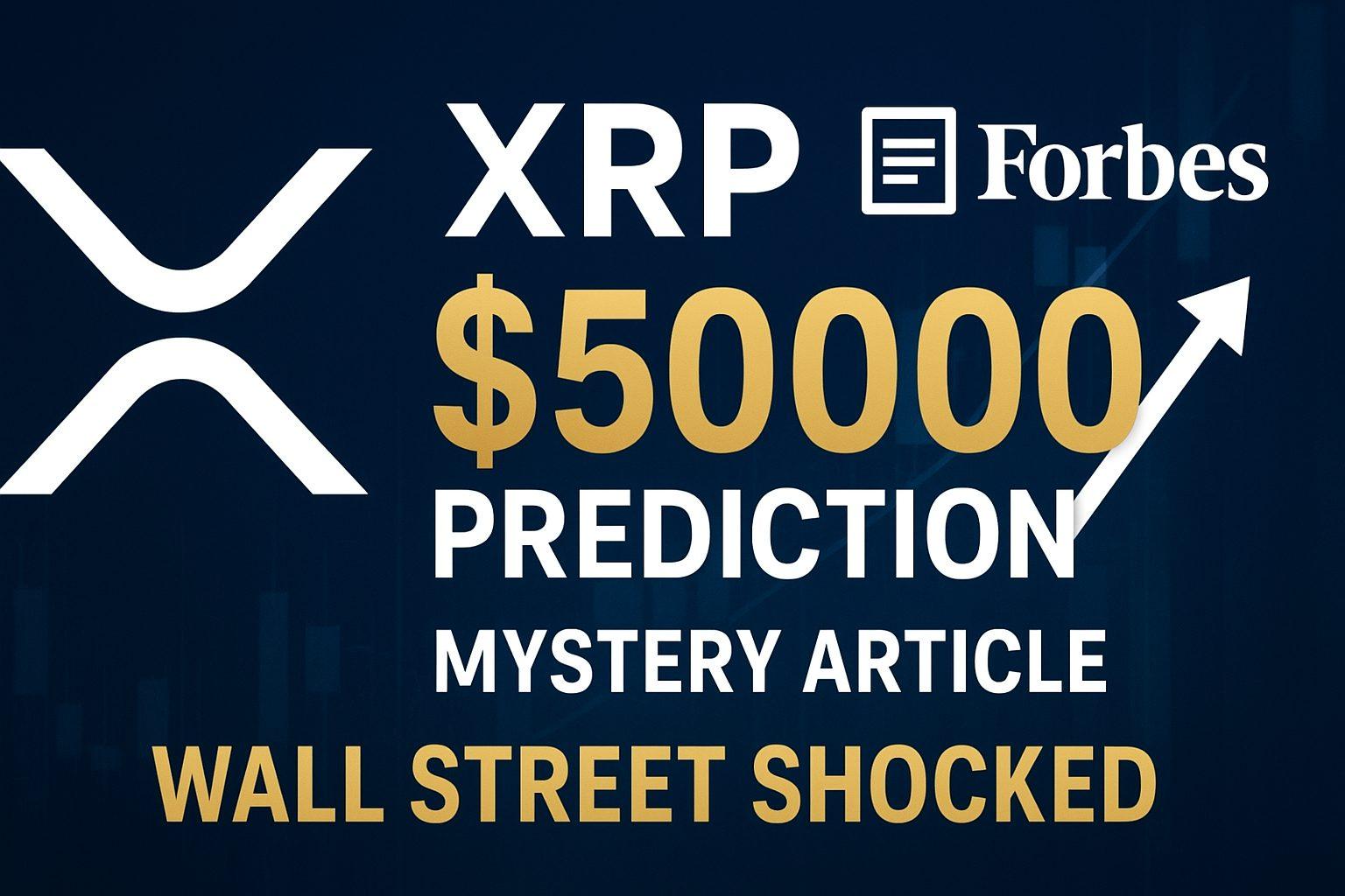 XRP 50,000 美元的预测重新引发了《福布斯》隐藏的 59,472 美元文章的热议