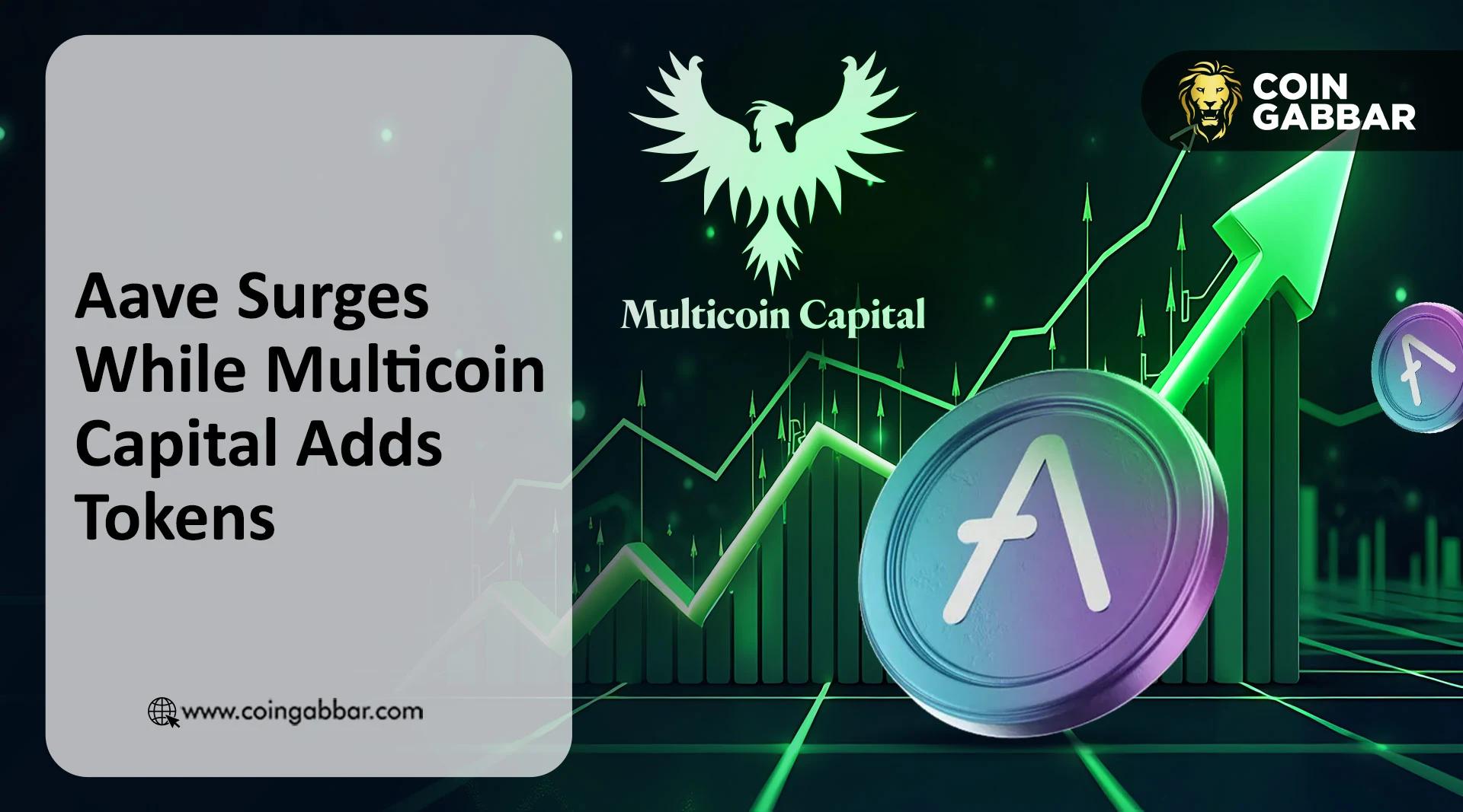 Multicoin Capital Aave 买入引发强劲上涨势头