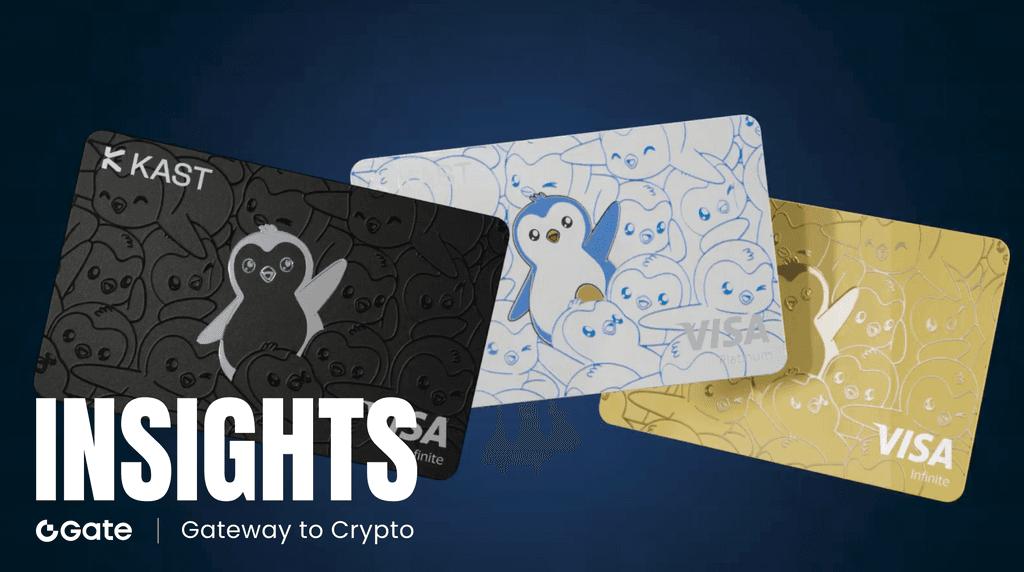 Pudgy Penguins 与 Visa 携手：加密支付卡Pengu Card 正式推出