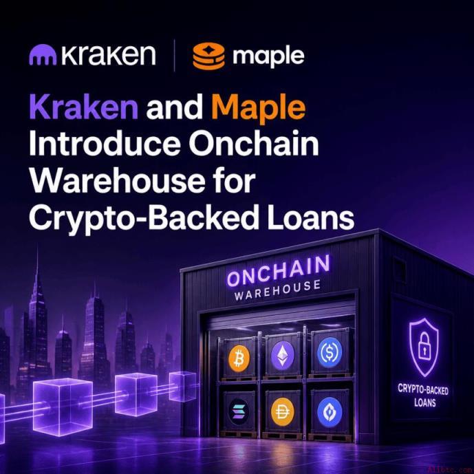 Kraken与Maple推链上仓库融资，欧易官网下载快速注册参与加密贷款新生态